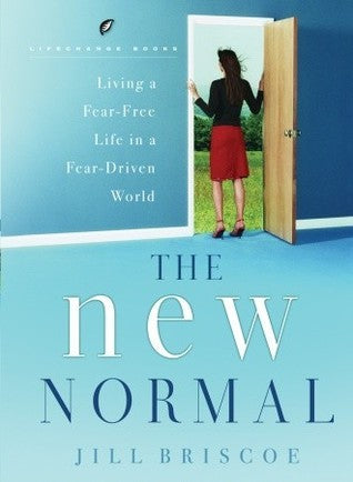 Book cover of The New Normal: Living a Fear-Free Life in a Fear-Driven World by Jill Briscoe