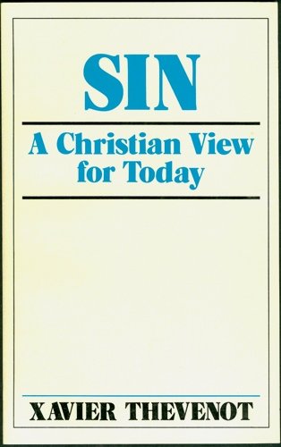 Book cover of Sin, A Christian View For Today by Xavier Thevenot