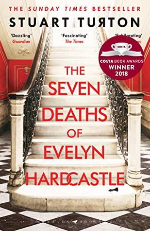 Book cover of The Seven Deaths Of Evelyn Hardcastle by Stuart Turton