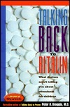 Book cover of Talking Back to Ritalin: What Doctors Aren't Telling You About Stimulants For Children by Peter R. Breggin