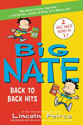 Book cover of Big Nate: Back To Back Hits: On A Roll And Goes For Broke by Lincoln Peirce