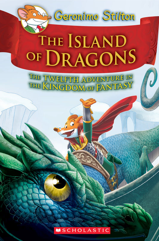 Book cover of Island Of Dragons by Geronimo Stilton, Elisabetta Dami