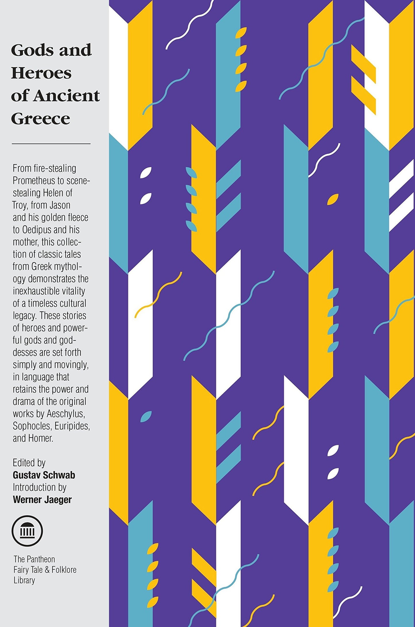 Book cover of Gods And Heroes Of Ancient Greece by Gustav Schwab (Ed.), Werner Wilhelm Jaeger (Introduction), Olga Marx (Trans.), Ernst Morwitz (Trans.)