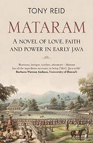 Book cover of Mataram: A Novel of Love, Faith and Power in Early Java by Tony Reid