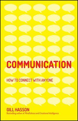Book cover of Communication: How to Connect with Anyone by Gill Hasson