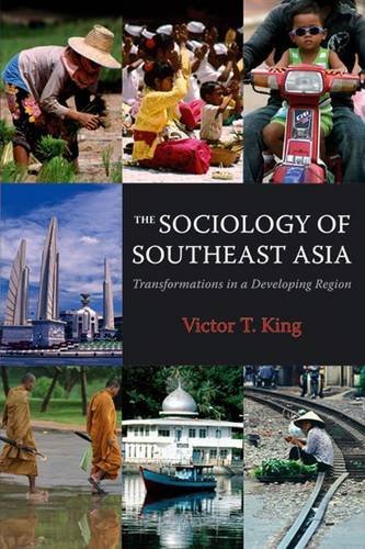 Book cover of The Sociology Of Southeast Asia: Transformations In A Developing Region by Victor T. King