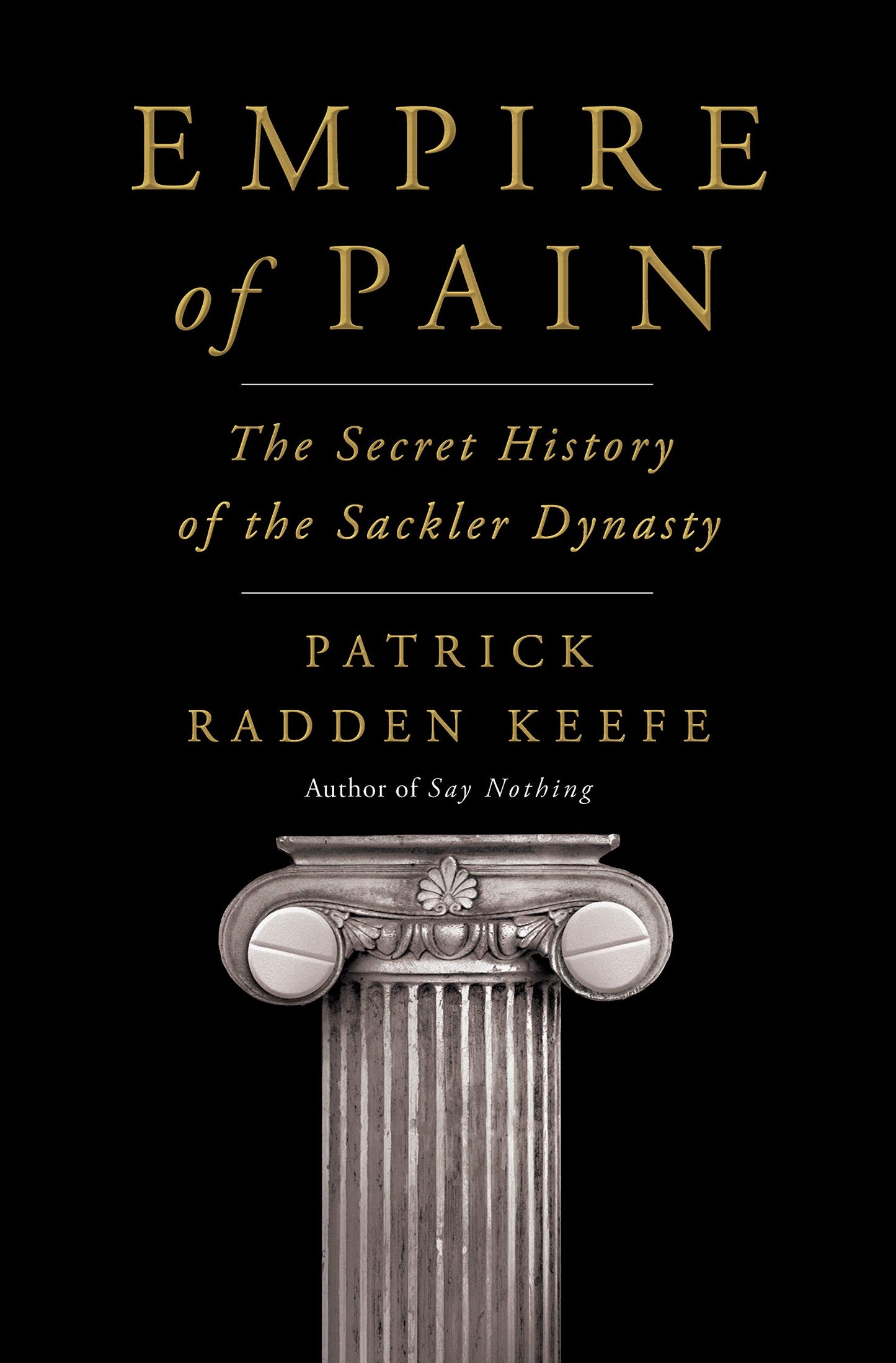 Book cover of Empire Of Pain: The Secret History Of The Sackler Dynasty by Patrick Radden Keefe