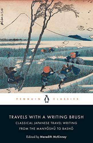 Book cover of Travels With A Writing Brush: Classical Japanese Travel Writing From The Manyoshu To Basho by Meredith McKinney (Editor / Translator)