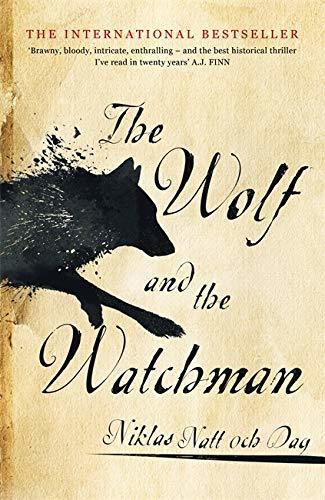Book cover of The Wolf And The Watchman: The Latest Scandi Sensation by Niklas Natt och Dag