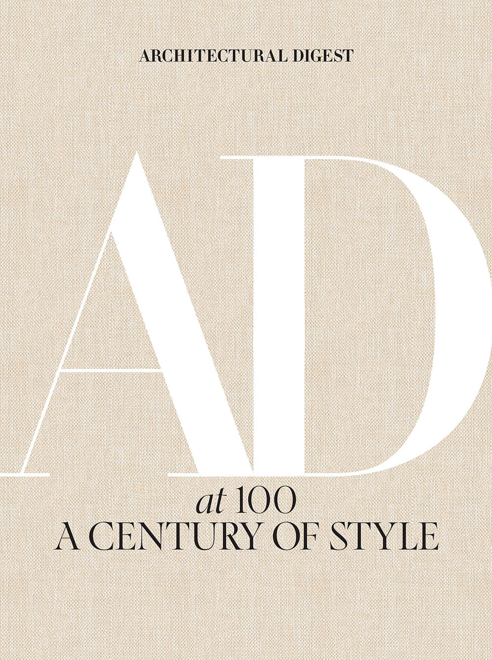 Book cover of Architectural Digest At 100: A Century Of Style by Architectural Digest, Anna Wintour (Foreword), Amy Astley (Introduction)