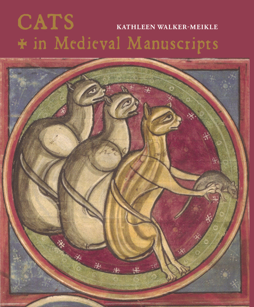 Book cover of Cats In Medieval Manuscripts by Kathleen Walker-Meikle