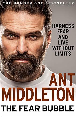 Book cover of The Fear Bubble: Harness Fear And Live Without Limits by Ant Middleton