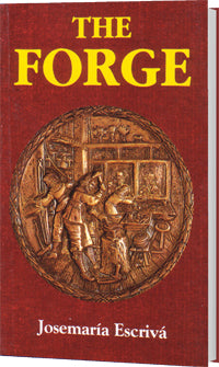 Book cover of The Forge by Josemaría Escrivá