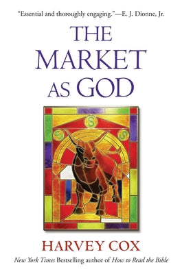 Book cover of The Market As God by Harvey Cox