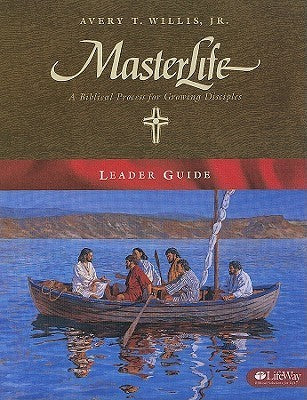 Book cover of MasterLife - Leader Guide: A Biblical Process For Growing Disciples by Avery T. Willis Jr.