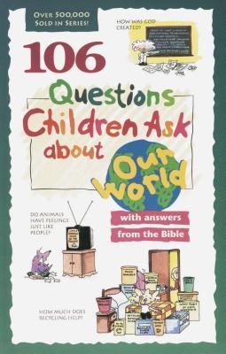 Book cover of 106 Questions Children Ask About Our World by Daryl Lucas (Ed.)
