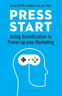 Book cover of Press Start: Using Gamification to Power-Up Your Marketing by Daniel Griffin, Albert van der Meer
