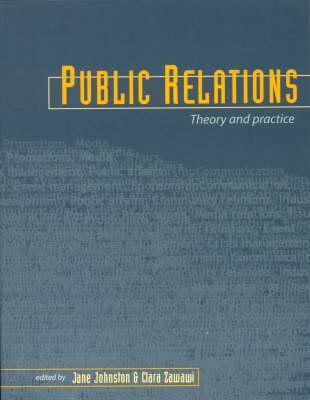 Book cover of Public Relations: Theory and Practice by Jane Johnston (Contrib.)