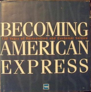 Book cover of Becoming American Express: 150 Years of Reinvention and Customer Service by Reed Massengill
