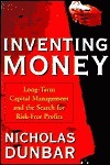 Book cover of Inventing Money: The Story Of Long-Term Capital Management And The Legends Behind It by Nicholas Dunbar