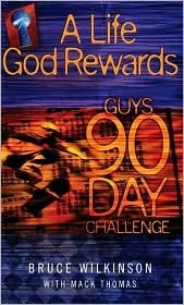 Book cover of A Life God Rewards, Guys 90-Day Challenge by Bruce H. Wilkinson, Mack Thomas