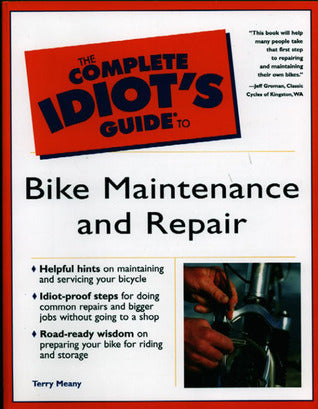 Book cover of Complete Idiots Guide To Bike Maintenance And Repair by Terry Meany