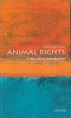 Book cover of Animal Rights: A Very Short Introduction by David DeGrazia