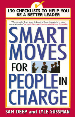 Book cover of Smart Moves For People In Charge by Samuel D. Deep, Lyle Sussman