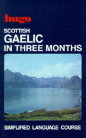 Book cover of Scottish Gaelic In Three Months by Roibeard Ó Maolalaigh