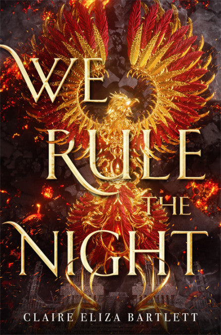 Book cover of We Rule The Night by Claire Eliza Bartlett