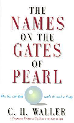 Book cover of The Names On The Gates Of Pearl by Charles H. Waller, C. H. Waller