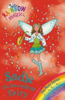 Book cover of Sadie The Saxophone Fairy by Daisy Meadows, Georgie Ripper (Illus.)
