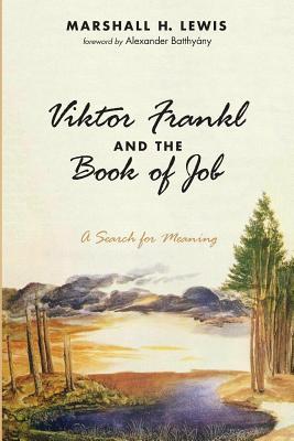 Book cover of Viktor Frankl And The Book Of Job: A Search For Meaning by Marshall H Lewis
