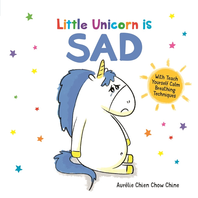 Book cover of Little Unicorn Is Sad by Aurélie Chien Chow Chine