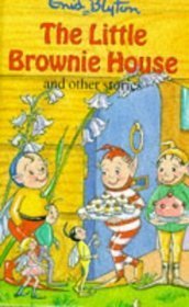 Book cover of The Little Brownie House: And Other Stories by Enid Blyton