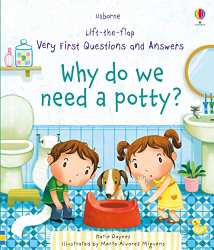Book cover of Very First Questions And Answers: Why Do We Need A Potty? by Katie Daynes, Marta Álvarez Miguéns (Illus.)