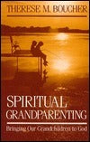 Book cover of Spiritual Grandparenting: Bringing Our Grandchildren To God by TMFB