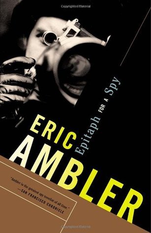 Book cover of Epitaph For A Spy by Eric Ambler