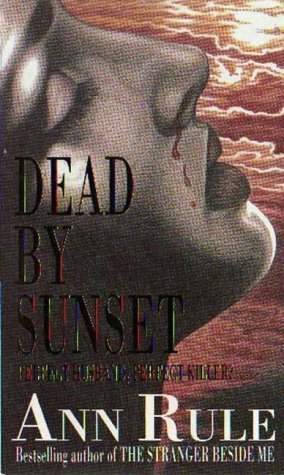 Book cover of Dead By Sunset by Ann Rule