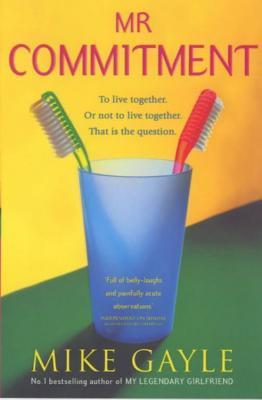 Book cover of Mr Commitment by Mike Gayle