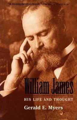 Book cover of William James: His Life And Thought by Gerald Eugene Myers