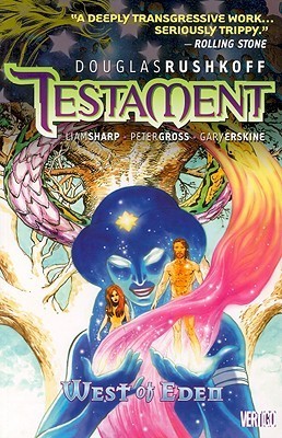 Book cover of Testament, Vol. 2: West of Eden by Douglas Rushkoff, Liam Sharp (Illus.), Peter Gross (Illus.), Gary Erskine (Illus.)
