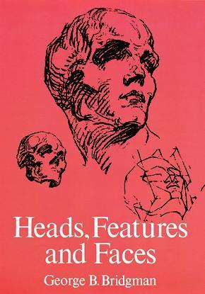 Book cover of Heads, Features And Faces by George B. Bridgman