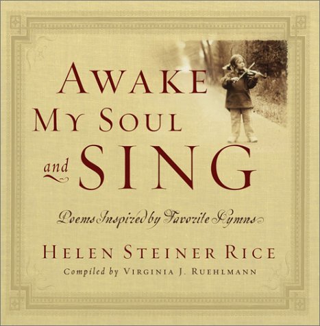 Book cover of Awake My Soul And Sing: Poems Inspired By Favorite Hymns by Helen Steiner Rice, Virginia J. Ruehlmann