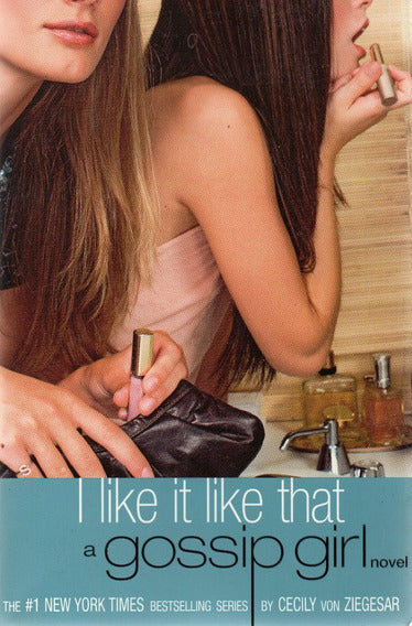 Book cover of I Like It Like That by Cecily von Ziegesar