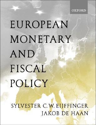 Book cover of European Monetary And Fiscal Policy by Sylvester C.W. Eijffinger, Jakob de Haan
