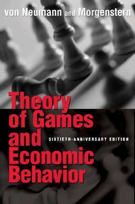 Book cover of Theory Of Games And Economic Behavior by John von Neumann, Oskar Morgenstern, Ariel Rubinstein (Afterword), Harold William Kuhn (Introduction)