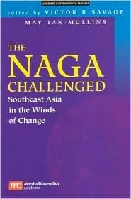 Book cover of The Naga Challenged: Southeast Asia In The Winds Of Change by Victor R. Savage (Ed.)