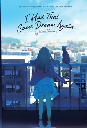 Book cover of I Had That Same Dream Again by Yoru Sumino