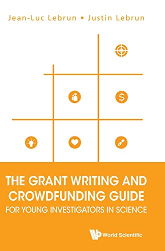 Book cover of Grant Writing And Crowdfunding Guide For Young Investigators In Science, The by Jean-Luc Lebrun, Justin Lebrun